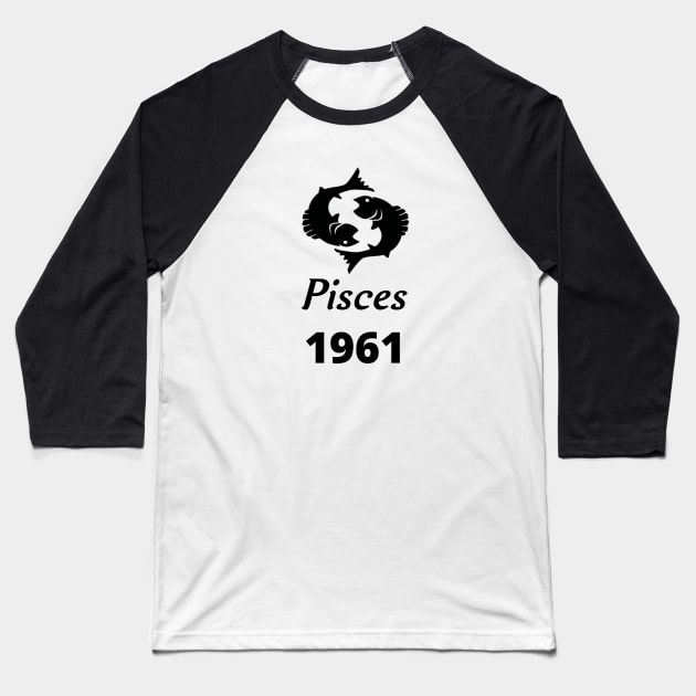 Black Zodiac Birthday Pisces 1961 Baseball T-Shirt by Down Home Tees